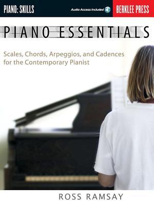 Piano Essentials - Scales, Chords, Arpeggios, and Cadences for the Contemporary Pianist Book/Online Audio