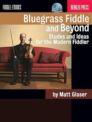 Bluegrass Fiddle and Beyond: Etudes and Ideas for the Modern Fiddler [With CD (Audio)]