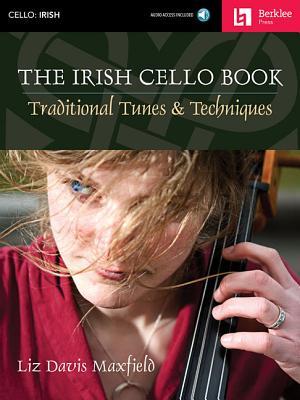 The Irish Cello Book: Traditional Tunes & Techniques Book/Online Audio