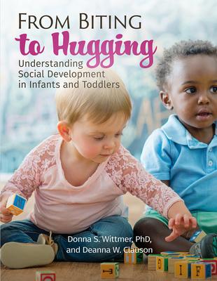 From Biting to Hugging: Understanding Social Development in Infants and Toddlers