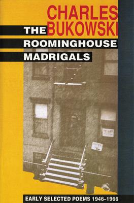 The Roominghouse Madrigals: Early Selected Poems 1946-1966