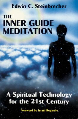 Inner Guide Meditation: A Spiritual Technology for the 21st Century