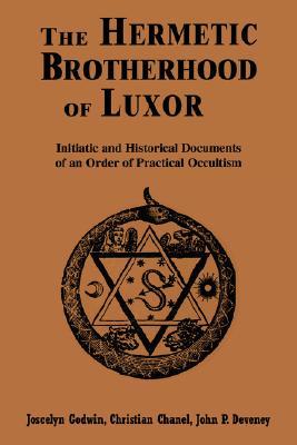 Hermetic Brotherhood of Luxor: Initiatic and Historical Documents of an Order of Practical Occultism