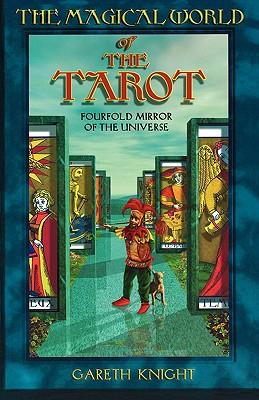 Magical World of the Tarot: Fourfold Mirror of the Universe