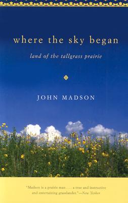 Where the Sky Began: Land of the Tallgrass Prairie