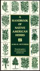 A Handbook of Native American Herbs: The Pocket Guide to 125 Medicinal Plants and Their Uses Subscription
