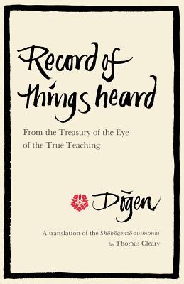 Record of Things Heard: From the Treasury of the Eye of the True Teaching Subscription