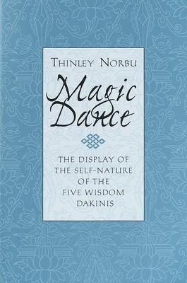 Magic Dance: The Display of the Self-Nature of the Five Wisdom Dakinis