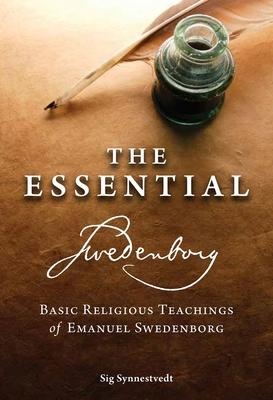 The Essential Swedenborg: Basic Religious Teachings of Emanuel Swedenborg