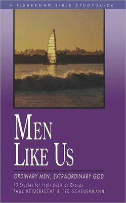 Men Like Us: Ordinary Men, Extraordinary God