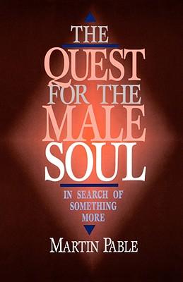 The Quest for the Male Soul: In Search of Something More