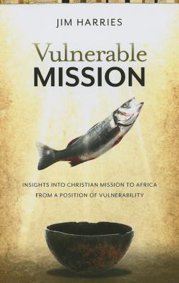 Vulnerable Mission: Insights into Christian Mission to Africa From a Position of Vulnerablity Subscription
