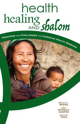 Health, Healing, and Shalom: Frontiers and Challenges for Christian Healthcare Missions