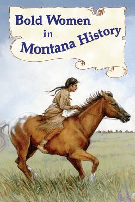 Bold Women in Montana History