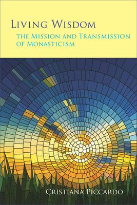 Living Wisdom: The Mission and Transmission of Monasticism Volume 33 Subscription
