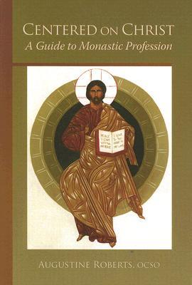 Centered on Christ: A Guide to Monastic Profession Volume 5