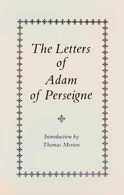 The Letters of Adam of Perseigne: Volume 21