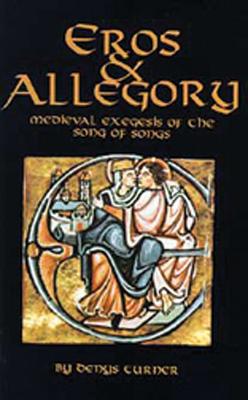 Eros and Allegory: Medieval Exegesis of the Song of Songs Volume 156