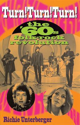 Turn! Turn! Turn!: The '60's Folk-Rock Revolution