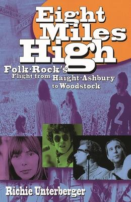 Eight Miles High: Folk-Rock's Flight from Haight-Ashbury to Woodstock Subscription