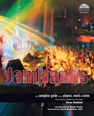 Jambands: The Complete Guide to the Players, Music, & Scene [With CDROM]