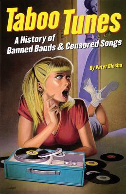 Taboo Tunes: A History of Banned Bands & Censored Songs