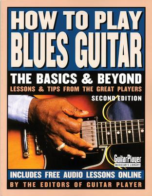 How to Play Blues Guitar: The Basics and Beyonds