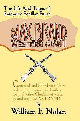 Max Brand: Western Giant: The Life and Times of Frederick Schiller Faust