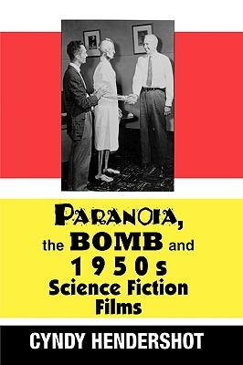 Paranoia, the Bomb, and 1950s Science Fiction Films