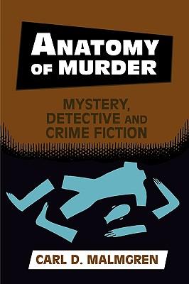 Anatomy of Murder: Mystery, Detective, and Crime Fiction