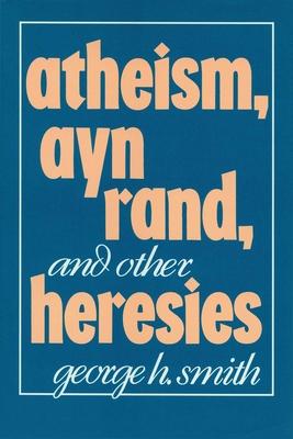 Atheism, Ayn Rand, and Other Heresies Subscription