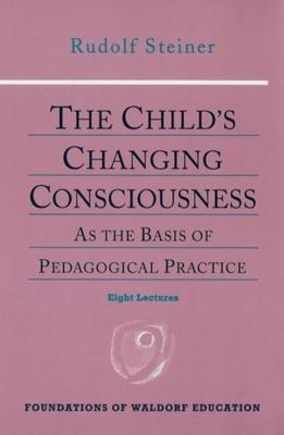 The Child's Changing Consciousness: As the Basis of Pedagogical Practice (Cw 306)