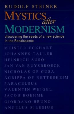 Mystics After Modernism: Discovering the Seeds of a New Science in the Renaissance (Cw 7)