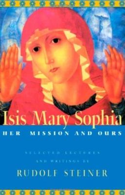 Isis Mary Sophia: Her Mission and Ours