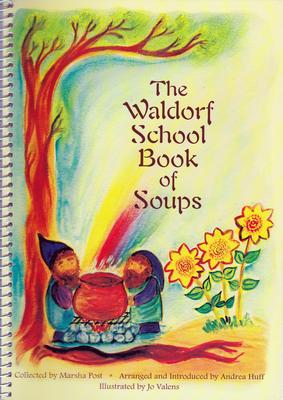 The Waldorf School Book of Soups