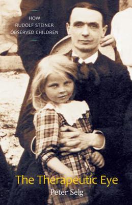 The Therapeutic Eye: How Rudolf Steiner Observed Children Subscription