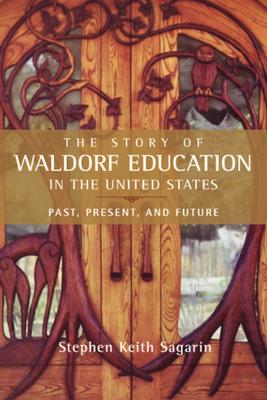 The Story of Waldorf Education in the United States: Past, Present, and Future Subscription