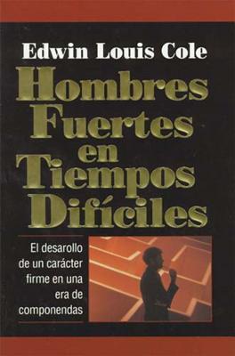 Hombres Fuertes En Tiempos Difciles