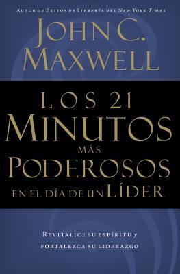 Los 21 Minutos Ms Poderosos En El Da de Un Lder = The 21 Most Powerful Minutes in a Leader's Day