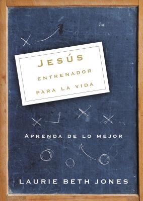 Jess, Entrenador Para La Vida: Aprenda de Lo Mejor