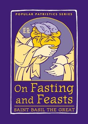 On Fasting and Feasts: Saint Basil the Great