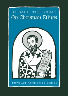 On Christian Ethics: St. Basil the Great