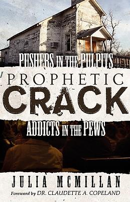 Prophetic Crack: Pushers in the Pulpit, Addicts in the Pews