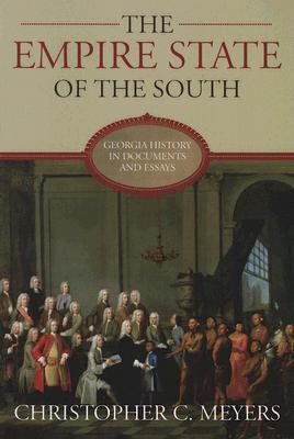 The Empire State of the South: Georgia History in Documents and Essays