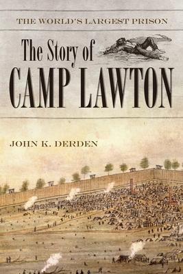 The World's Largest Prison: The Story of Camp Lawton