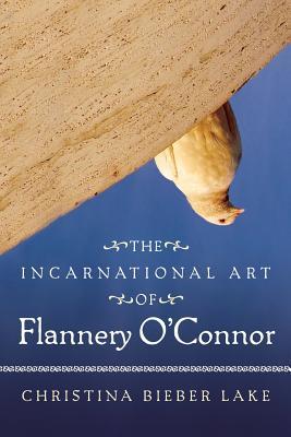 The Incarnational Art of Flannery O'Connor