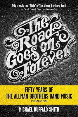 The Road Goes on Forever: Fifty Years of The Allman Brothers Band Music (1969-2019)