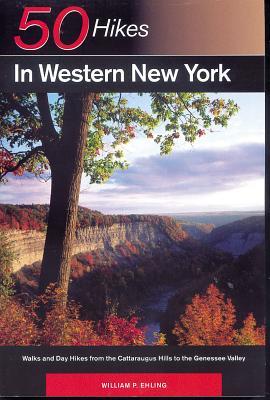 Explorer's Guide 50 Hikes in Western New York: Walks and Day Hikes from the Cattaraugus Hills to the Genessee Valley