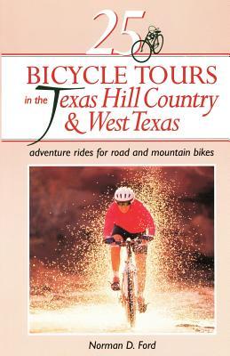 25 Bicycle Tours in the Texas Hill Country and West Texas: Adventure Rides for Road and Mountain Bikes Subscription