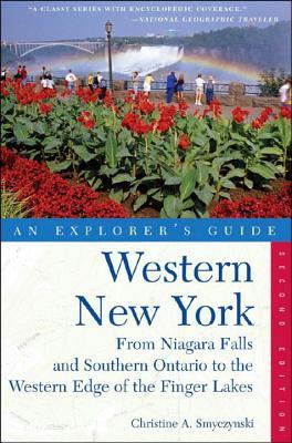 Explorer's Guide Western New York: From Niagara Falls and Southern Ontario to the Western Edge of the Finger Lakes